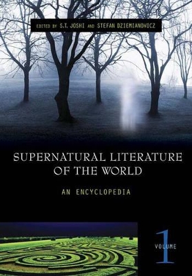 Supernatural Literature of the World: An Encyclopedia - Joshi, S T