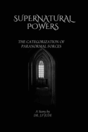 Supernatural Powers: The Categorization of Paranormal Forces