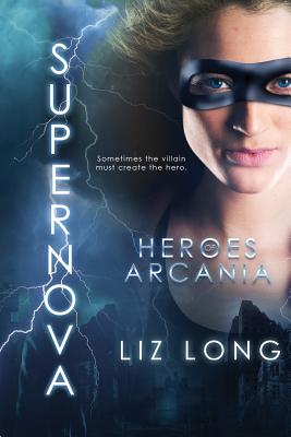 SuperNova: Heroes of Arcania - Long, Liz