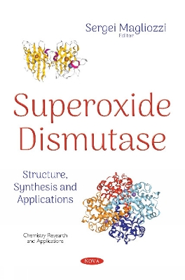 Superoxide Dismutase: Structure, Synthesis and Applications - Magliozzi, Sergei (Editor)