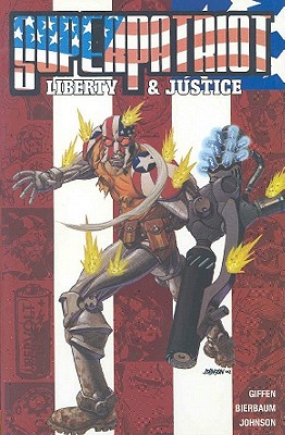 Superpatriot: Liberty and Justice - Giffen, Keith, and Bierbaum, Tom, and Bierbaum, Mary
