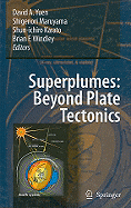 Superplumes: Beyond Plate Tectonics