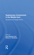 Superpower Involvement in the Middle East: Dynamics of Foreign Policy