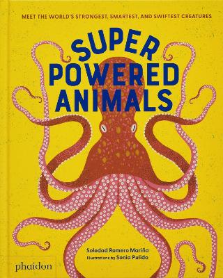 Superpowered Animals: Meet the World's Strongest, Smartest, and Swiftest Creatures - Romero Mario, Soledad, and Pulido, Sonia (Artist)