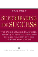 Superreading for Success: The Groundbreaking, Brain-Based Program to Improve Your Speed, Enhance Your Memo Ry, and Increase Your Success