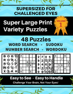 SUPERSIZED FOR CHALLENGED EYES, Volume 1: Super Large Print Variety Puzzles