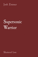 Supersonic Warrior: Shattered Love