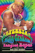 Superstar Billy Graham: Tangled Ropes