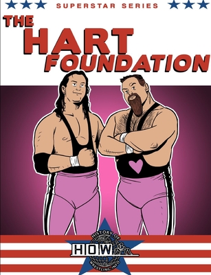 Superstar Series: The Hart Foundation - Dixon, James, and Furious, Arnold, and Maughan, Lee