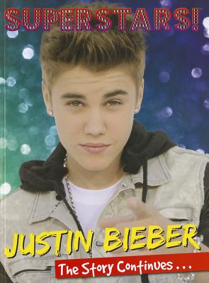 Superstars! Justin Bieber: The Story Continues... - Superstars!