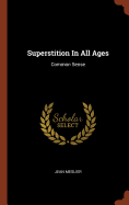 Superstition In All Ages: Common Sense