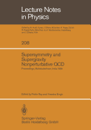 Supersymmetry and Supergravity Nonperturbative QCD: Proceedings of the Winter School Held in Mahabaleshwar, India, January 5-19, 1984