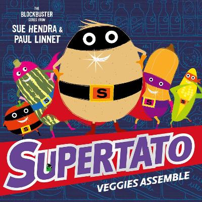 Supertato Veggies Assemble - Hendra, Sue, and Linnet, Paul