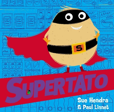 Supertato - Hendra, Sue, and Linnet, Paul