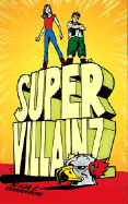 Supervillainz - Goranson, Alicia E