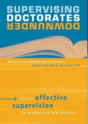 Supervising Doctorates Downunder: Keys to Effective Supervision in Australia and New Zealand - Denholm, Carey, and Evans, Terry, Ms.