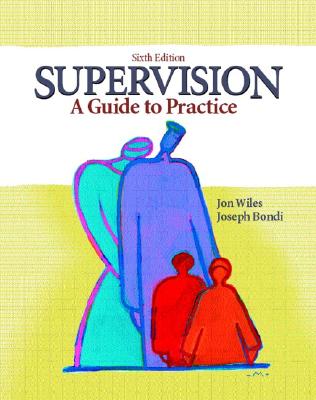 Supervision: A Guide to Practice - Wiles, Jon, and Bondi, Joseph C