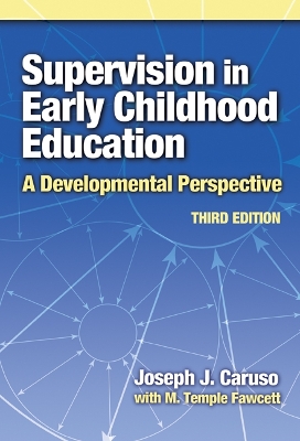 Supervision in Early Childhood Education - Caruso, Joseph J, and Fawcett, M Temple, and Williams, Leslie R (Editor)