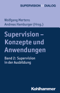 Supervision - Konzepte Und Anwendungen: Band 2: Supervision in Der Ausbildung
