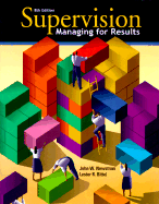 Supervision: Managing for Results - Newstrom, John W, PH.D., and Bittel, Lester R