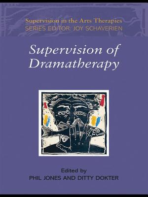 Supervision of Dramatherapy - Jones, Phil, Dr. (Editor), and Dokter, Ditty (Editor)