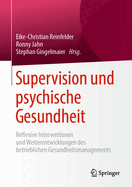 Supervision Und Psychische Gesundheit: Reflexive Interventionen Und Weiterentwicklungen Des Betrieblichen Gesundheitsmanagements