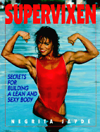 Supervixen: Secrets for Building a Lean and Sexy Body