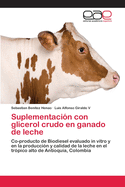 Suplementacin con glicerol crudo en ganado de leche