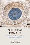 Supper at Emmaus: Great Themes in Western Culture and Intellectual History