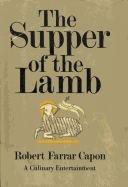 Supper of the Lamb: A Culinary Reflection - Capon, Robert Farrar