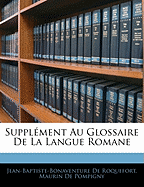 Supplement Au Glossaire de La Langue Romane