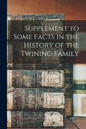 Supplement to Some Facts in the History of the Twining Family