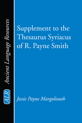 Supplement to the Thesaurus Syriacus of R. Payne Smith - Margoliouth, J P