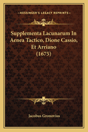 Supplementa Lacunarum In Aenea Tactico, Dione Cassio, Et Arriano (1675)