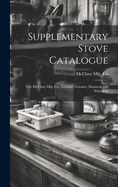 Supplementary Stove Catalogue [microform]: The McClary Mfg. Co., London, Toronto, Montreal and Winnipeg