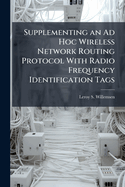 Supplementing an Ad Hoc Wireless Network Routing Protocol With Radio Frequency Identification Tags
