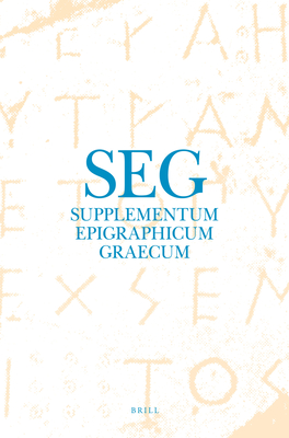 Supplementum Epigraphicum Graecum, Volume LIX (2009) - Chaniotis, Angelos (Editor), and Corsten, Thomas (Editor), and Papazarkadas, Nikolaos (Editor)