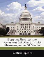 Supplies Used by the American 1st Army in the Meuse-Argonne Offensive
