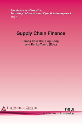 Supply Chain Finance - Kouvelis, Panos (Editor), and Dong, Long (Editor), and Turcic, Danko (Editor)