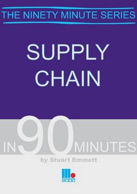 Supply Chain in Ninety Minutes - Emmett, Stuart