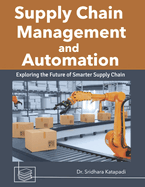 Supply Chain Management and Automation: Exploring the Future of Smarter Supply Chain