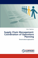 Supply Chain Management: Coordination of Operations Planning