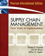 Supply Chain Management: From Vision to Implementation: International Edition - Fawcett, Stanley E., and Ellram, Lisa M., and Ogden, Jeffrey A.