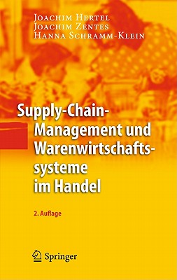 Supply-Chain-Management Und Warenwirtschaftssysteme Im Handel - Hertel, Joachim, and Zentes, Joachim, and Schramm-Klein, Hanna