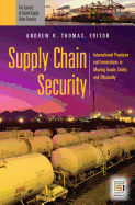 Supply Chain Security: International Practices and Innovations in Moving Goods Safely and Efficiently