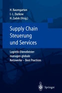 Supply Chain Steuerung Und Services: Logistik-Dienstleister Managen Globale Netzwerke -- Best Practices