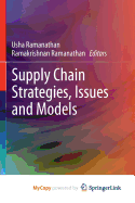 Supply Chain Strategies, Issues and Models - Ramanathan, Usha (Editor), and Ramanathan, Ramakrishnan (Editor)