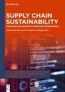 Supply Chain Sustainability: Modeling and Innovative Research Frameworks