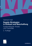 Supply-Strategien in Einkauf Und Beschaffung: Systematischer Ansatz Und Praxisf?lle