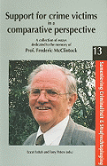 Support for Crime Victims in a Comparative Perspective: A Collection of Essays Dedicated to the Memory of Prof. Frederic McClintock